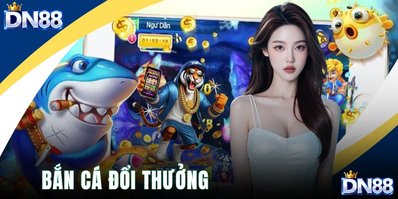 bắn cá đổi thưởng